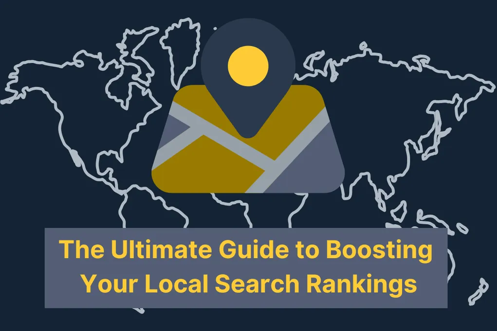 The Ultimate Guide to Boosting Your Local Search Rankings