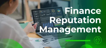 Finance Reputation Management: Building Trust, Credibility, and Growth