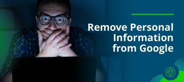 How BRANDefenders Helps Remove Your Personal Information from Google