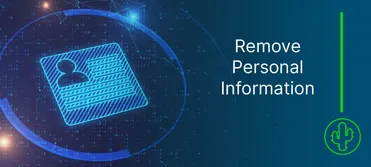 Protect What Matters Most: How To Remove Personal Information from the Internet