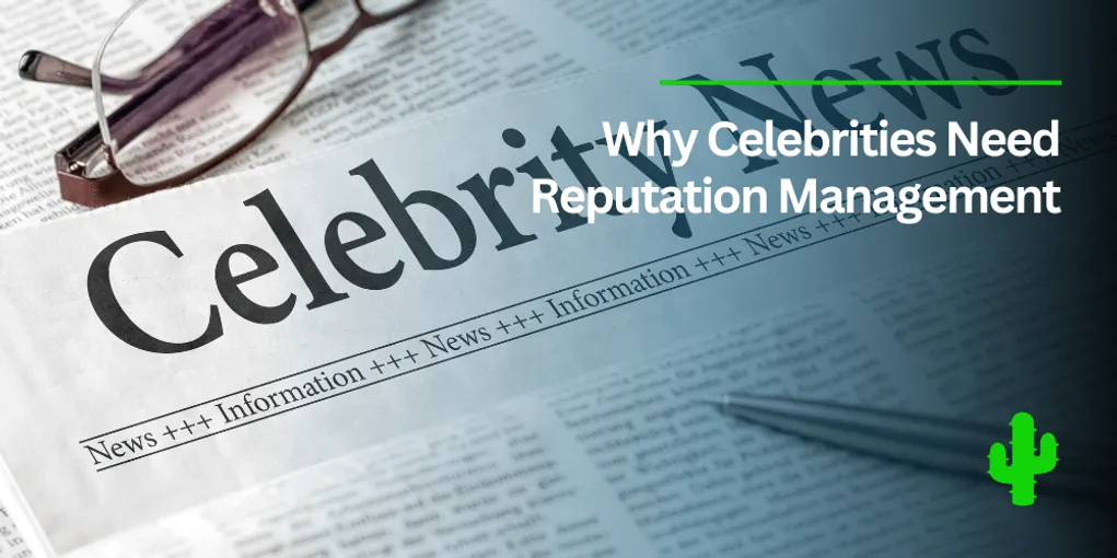 Why Celebrities Need Online Reputation Management