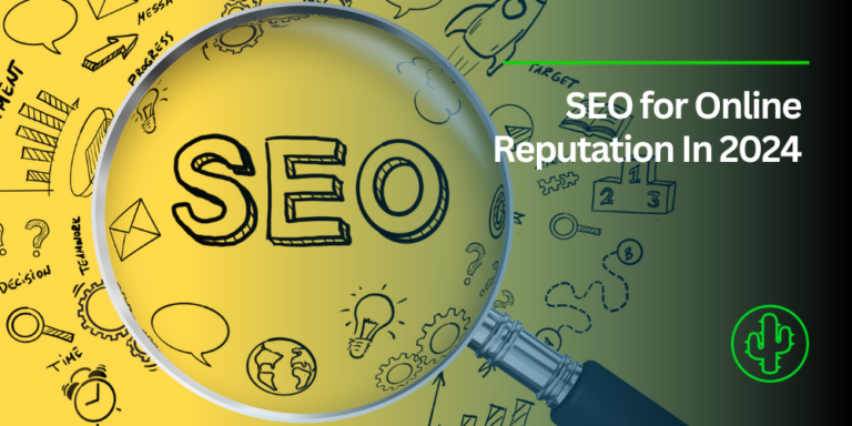 Why SEO Is Important To Your Online Reputation In 2024