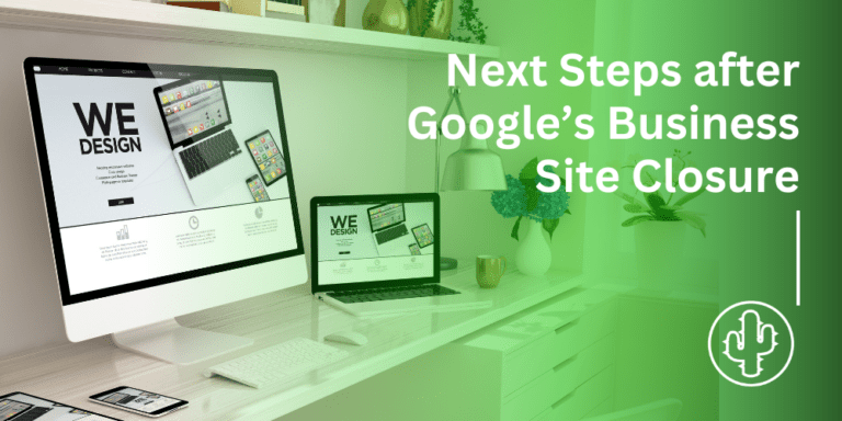 Next steps for business owners after the Google business site shut down.