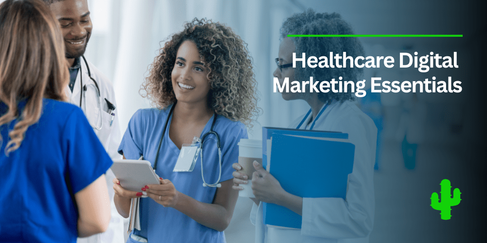 Learn the essentials of healthcare digital marketing in 2024.